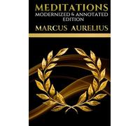 Meditations: Modernized and Annotated Edition