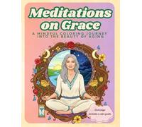 Meditations on Grace: A Mindful Coloring Journey into the Beauty of Aging (adult coloring book for women)
