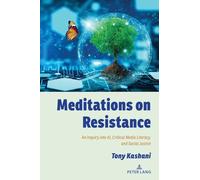 Meditations on Resistance: An Inquiry into AI, Critical Media Literacy, and Social Justice: 551 (Counterpoints)