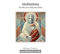 Meditations On The Love Of Jesus Christ: Healing Prayer With Jesus | The Road To Emmaus