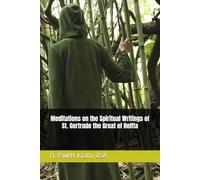 Meditations on the Spiritual writings of saint Gertrude the great of Helfa (Spirituality Life Everyday Series)