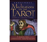 Meditations on the Tarot: A Journey into Christian Hermeticism