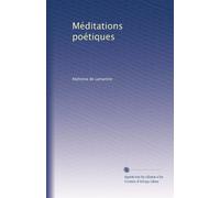 Méditations poétiques: Volume 1