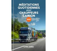 MÉDITATIONS QUOTIDIENNES POUR CHAUFFEURS CAMION 2027: 365 jours de force pour les longs trajets, du réconfort pour les nuits solitaires et les promesses de Dieu pour chaque kilomètre à venir.