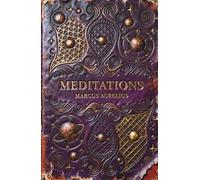 Meditations: The Emperor's Guide to Mastering Your Mind