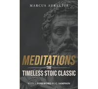 Meditations: The Timeless Stoic Classic: With a Foreword by C. Sampson (Stoic Wisdom Today)