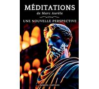 Méditations: Une Nouvelle Perspective | Les Méditations de Marc Aurèle, Ouvrage de Stoïcisme