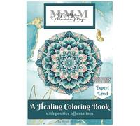 Meditative Mandala Magic: A Healing Coloring Book with affirmations