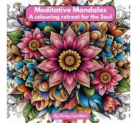 Meditative Mandalas : A colouring retreat for the soul
