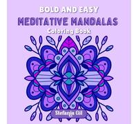 Meditative Mandalas Coloring Book: 50 simple, non-intrincate and unique designs with thick lines (Bold & Easy Coloring) (Mandalas World)