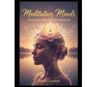Meditative Minds: AI-Enhanced Practices for Inner Peace (Artificial Intelligence)
