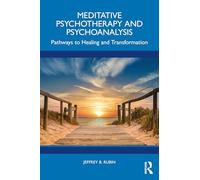 Meditative Psychotherapy and Psychoanalysis: Pathways to Healing and Transformation