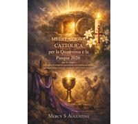 Meditazione cattolica per la Quaresima e la Pasqua 2026 per le donne: Riflessioni di preghiera quotidiana che alimentano grazia, speranza e rinnovamento spirituale attraverso la Scrittura