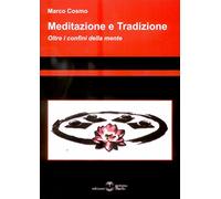 Meditazione e tradizione. Oltre i confini della mente