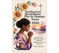 Meditazione Quotidiana Per le Donne Nere 2026: 365 giorni di Riflessioni basate sulla fede rafforzare crescita spirituale