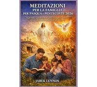 MEDITAZIONI PER LA FAMIGLIA PER PASQUA E PENTECOSTE 2026: Studio biblico quotidiano di 50 giorni con preghiera guidata, riflessioni sulla risurrezione e rinnovamento dello Spirito Santo