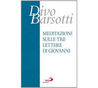 Meditazioni sulle tre lettere di Giovanni (Azione e vita)