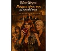 Meditazioni ultime e prime sul mio mal d'amore (Collana ARIOSTO di letteratura/Reihe: Literatur)