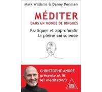 Méditer dans un monde de dingues: Pratiquer et approfondir la pleine conscience