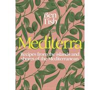Ben Tish – Mediterra – Recetas de las islas y costas del Mediterráneo – Tapa dura