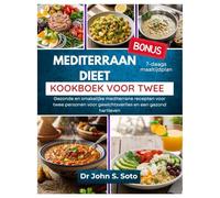 MEDITERRAAN DIEET KOOKBOEK VOOR TWEE: Gezonde en smakelijke mediterrane recepten voor twee personen voor gewichtsverlies en een gezond hartleven / ... your body (Cookbooks & Exercise guides))