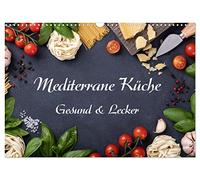 Mediterrane Küche - Gesund & Lecker (Wandkalender 2026 DIN A3 quer), CALVENDO Monatskalender: Wunderschöne Bilder von leckeren Mediterranen Speisen begleiten uns durch das Jahr.
