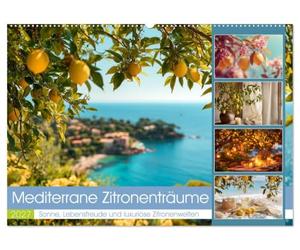 Mediterrane Zitronenträume (Wandkalender 2027 DIN A2 quer), CALVENDO Monatskalender: Ein Jahr voller Sonne, Zitronenduft und mediterraner Lebensfreude.