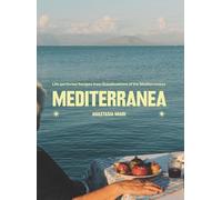 Mediterranea: Life-perfected Recipes from Grandmothers of the Mediterranean