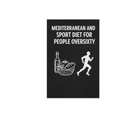 Mediterranean and spots diet for people over sixty