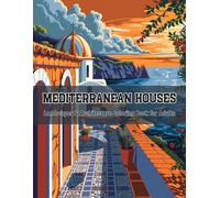 Mediterranean Charm - A Relaxing Coloring Book of Coastal Homes, Villas & Landscapes (Color the World: Houses, Landscapes & Architecture Series)