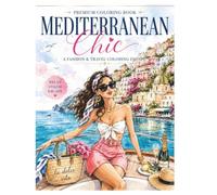 Mediterranean Chic: A Fashion & Travel Coloring Book for Adults