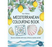 Mediterranean Colouring Book: Relax & Unwind with Sun, Citrus & Coastal Nature (British Edition) (Relaxing Retreats Coloring)