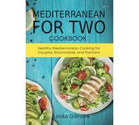 Mediterranean Cookbook for Two: Healthy Mediterranean Cooking for Couples, Roommates, and Partners (Mediterranean Diet Cookbook)