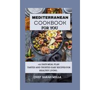 Mediterranean cookbook For You: Tasted and Trusted Easy Recipes For Healthy Living