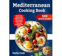 Mediterranean Cooking Book: 500 Quick, Easy and Healthy Mediterranean Diet Recipes Cookbook for Everyday Cooking 2026 Edition