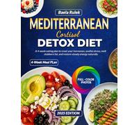 Mediterranean Cortisol Detox Diet: A 4 week eating plan to reset your hormones soothe stress melt stubborn fat and restore steady energy naturally