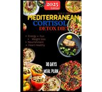 Mediterranean Cortisol Detox Diet: Balance Hormones, Fight Fatigue, and Reset Your Body in 30 Days - A Science-Based Plan to Restore Energy and Reduce Stress Naturally (Live Well with Kyle E. Hiles)