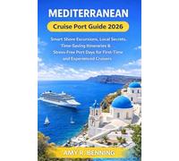 Mediterranean Cruise Port Guide 2026: Smart Shore Excursions, Local Secrets, Time-Saving Itineraries & Stress-Free Port Days for First-Time and Experienced Cruisers