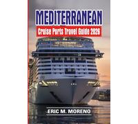 Mediterranean Cruise Ports Travel Guide 2026: "Discover Mediterranean Cruise Ports, Walkable City Guides, and Budget-Friendly Travel Tips"