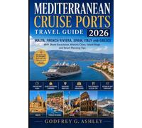 Mediterranean Cruise Ports Travel Guide 2026: Malta, French Riviera, Spain, Italy and Greece With Shore Excursions, Historic Cities, Island Stops and Smart Planning Tips