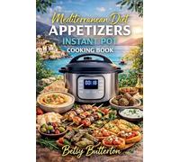 Mediterranean Diet Appetizers - Instant Pot Cooking Book