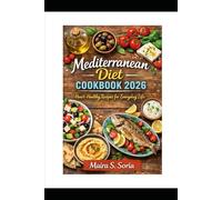 Mediterranean Diet Cookbook 2026: Heart-Healthy Recipes for Everyday Life