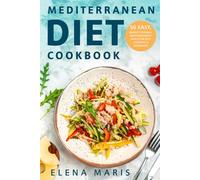 Mediterranean Diet Cookbook: 50 Easy, Budget-Friendly Mediterranean Meals for Busy Students & Beginners