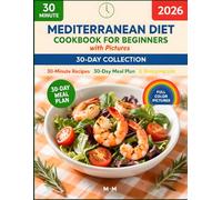 Mediterranean Diet Cookbook for Beginners: 30 Fresh & Flavorful Recipes for Everyday Health (The No-Stress Cooking Series)