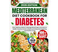 Mediterranean Diet Cookbook for Diabetes: Easy, Delicious Meals To Manage Blood Sugar and Improve Health-Practical Guide to Balanced Eating ,Meal ... Diet Series by Dakota Lane-Vestra)