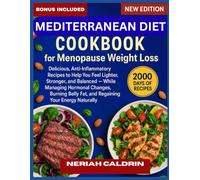 Mediterranean diet cookbook for menopause weight loss: Delicious, Anti-Inflammatory recipes to help you feel Lighter,stronger,and balanced,hormonal Changes,Burning Belly Fat,andRegaining your energy