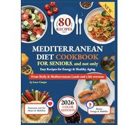 MEDITERRANEAN DIET COOKBOOK FOR SENIORS, and not only: Easy Recipes for Energy & Healthy Aging From Sicily & Mediterranean Lands and a bit overseas