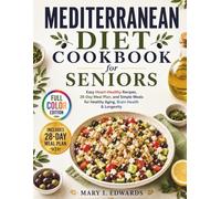 Mediterranean Diet Cookbook for Seniors: Easy Heart-Healthy Recipes, 28-Day Meal Plan, and Simple Meals for Healthy Aging, Brain Health & Longevity | Bonus and Meal Planner Included