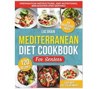 Mediterranean Diet Cookbook for Seniors: Super Simple Mediterranean Recipes for a Healthier, Vibrant Lifestyle