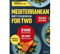 Mediterranean Diet Cookbook for Two: A Simple Guide with 2100 Days of Quick, Easy & Delicious Recipes for Couples to Foster Healthy & Balanced Eating. ... Diet Made Simple: Easy & Delicious Recipes)